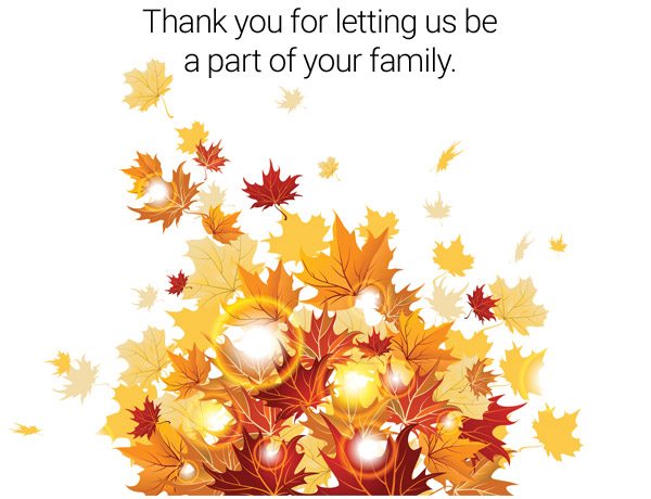 Thank you for letting us be a part of your family.