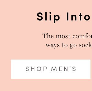 Slip Into Summer | The most comfortable and stylish ways to go sockless this season. | SHOP MEN'S