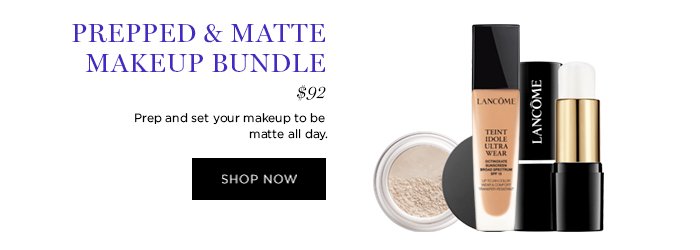 PREPPED & MATTE MAKEUP BUNDLE $92 Prep and set your makeup to be matte all day. SHOP NOW