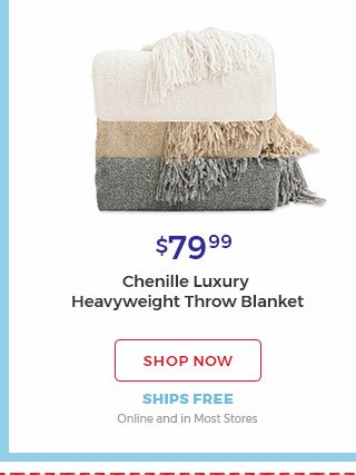 $79.99 chenille luxury heavyweight throw blanket shop now ships free online and in most stores.