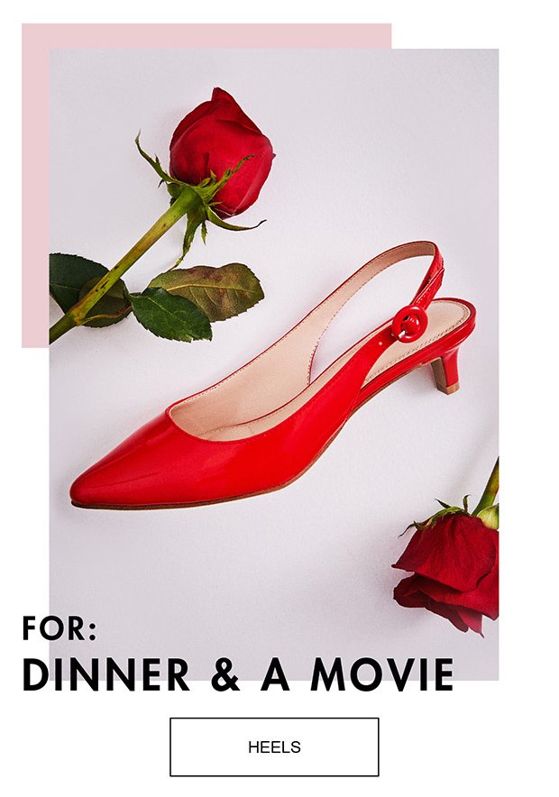 FOR: DINNER & A MOVIE | HEELS