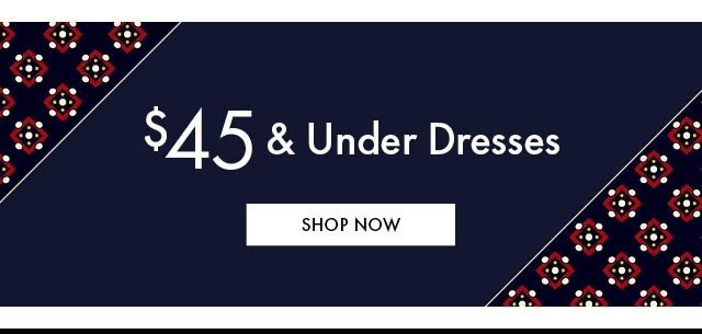 $45 & Under Dresses