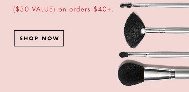 ($30 Value) on orders $40+. Shop Now