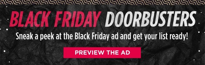 BLACK FRIDAY DOORBUSTERS | Sneak a peek at the Black Friday ad and get your list ready! | PREVIEW THE AD