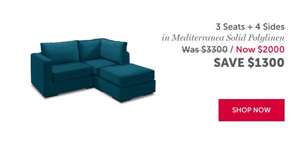 3 Seats + 4 Sides in Mediterranea Polylinen | SAVE $1300 | SHOP NOW >>