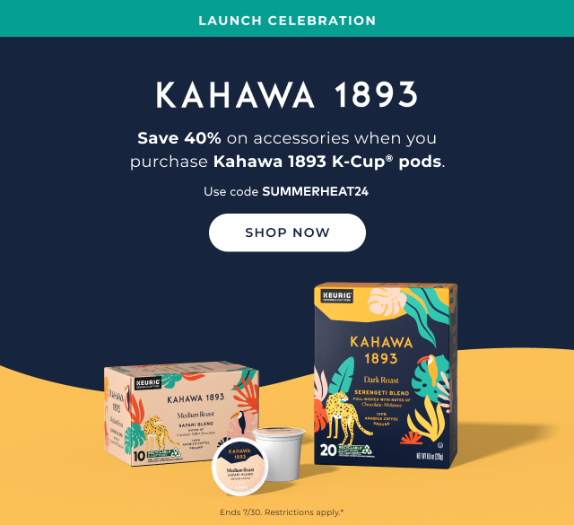 Kahawa 1893. Save 40% on accessories when you purchase Kahawa 1893 K-Cup® pods with code SUMMERHEAT24