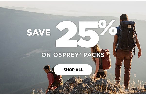 Save 25% On Osprey Packs - Click to shop all