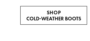 SHOP COLD-WEATHER BOOTS