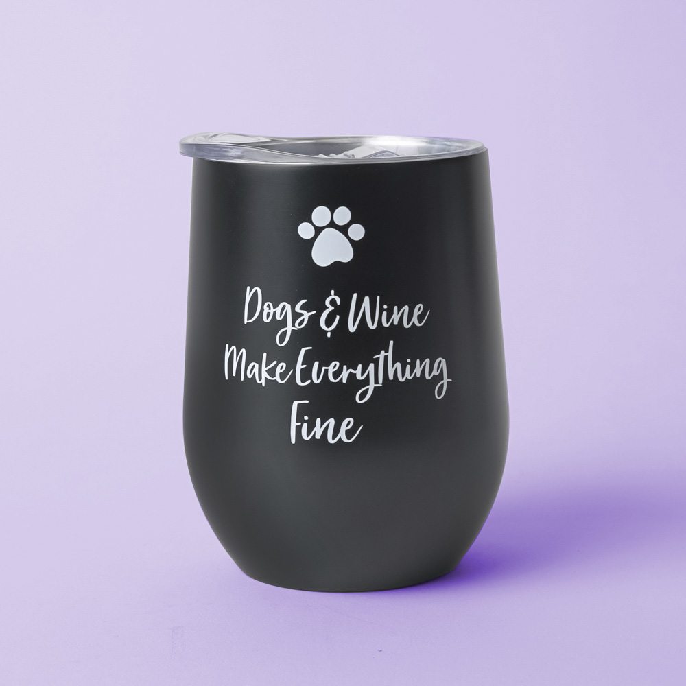 Dogs & Wine Make Everything Fine Matte Black Tumbler