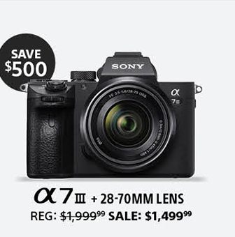 Alpha 7 III + 28-70mm Lens | Reg: 1,999.99 SALE: 1,499.99