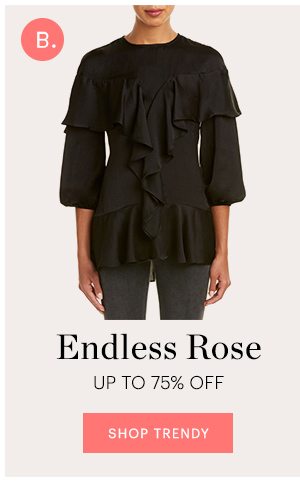 ENDLESS ROSE, UP TO 75% OFF, SHOP TRENDY