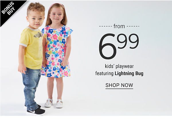 Bonus Buy - Kids' playwear featuring Lightning Bug from $6.99. Shop Now.