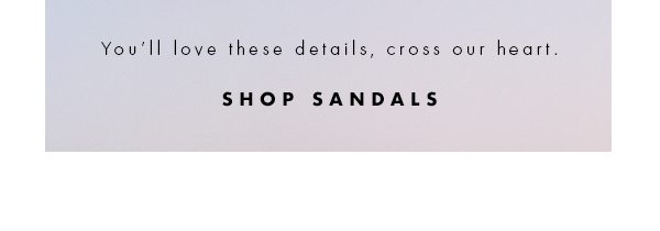Shop sandals.