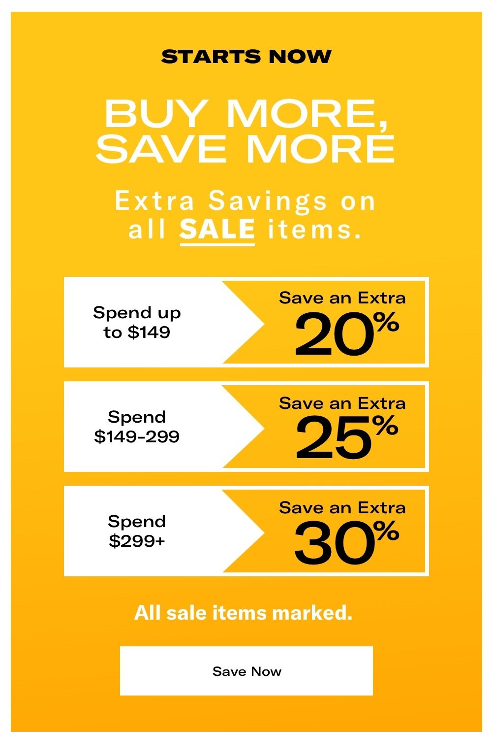 Starts Now - Buy More Save More - Save Up To 30% Off