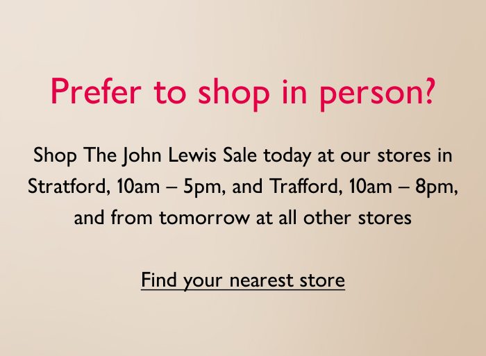 Prefer to shop in person?