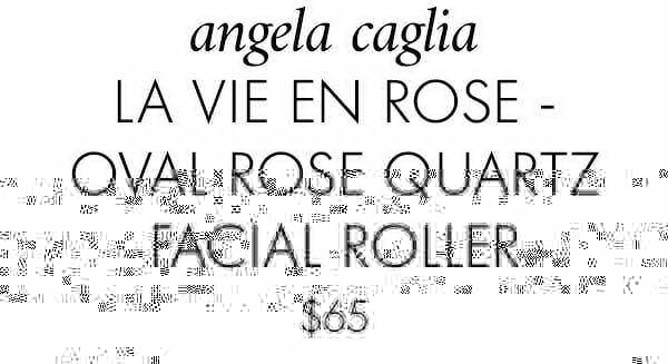 angela caglia La Vie en Rose - Oval Rose Quartz Facial Roller $65