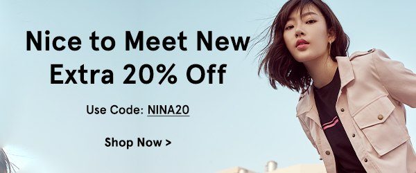 Nice To Meet New: Extra 20% Off with code NINA20