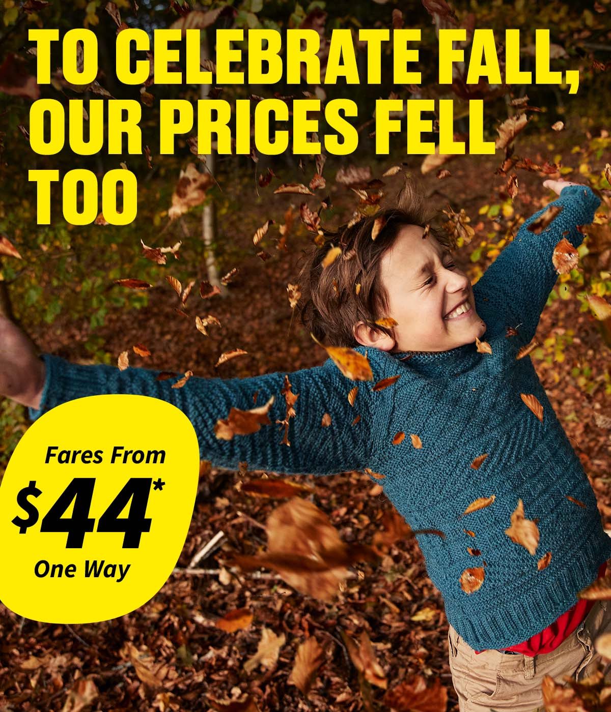 Fares From $44* One Way