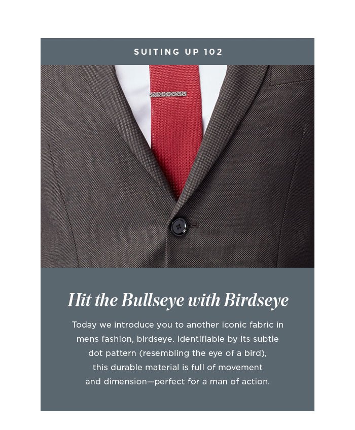 Suiting Up 102: Hit the Bullseye with Birdseye