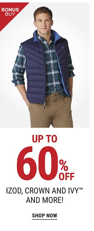 Bonus Buy - Up to 60% off IZOD, Crown & Ivy and more! Shop Now.