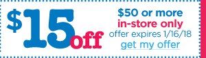 $15 off $50 or more in-store only offer expires 1/16/18 get my offer