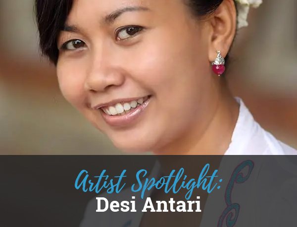 Artist Spotlight: Desi Antari