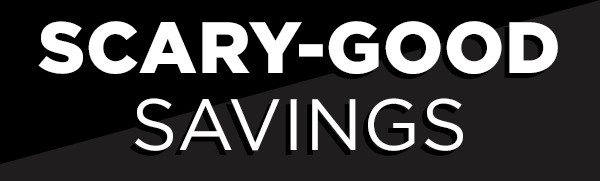 Scary Good Savings