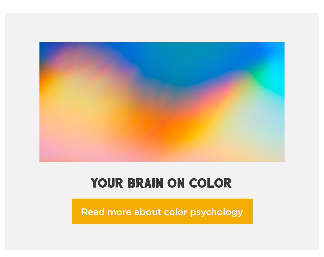 Your Brain on Color - Read More About Color Psychology