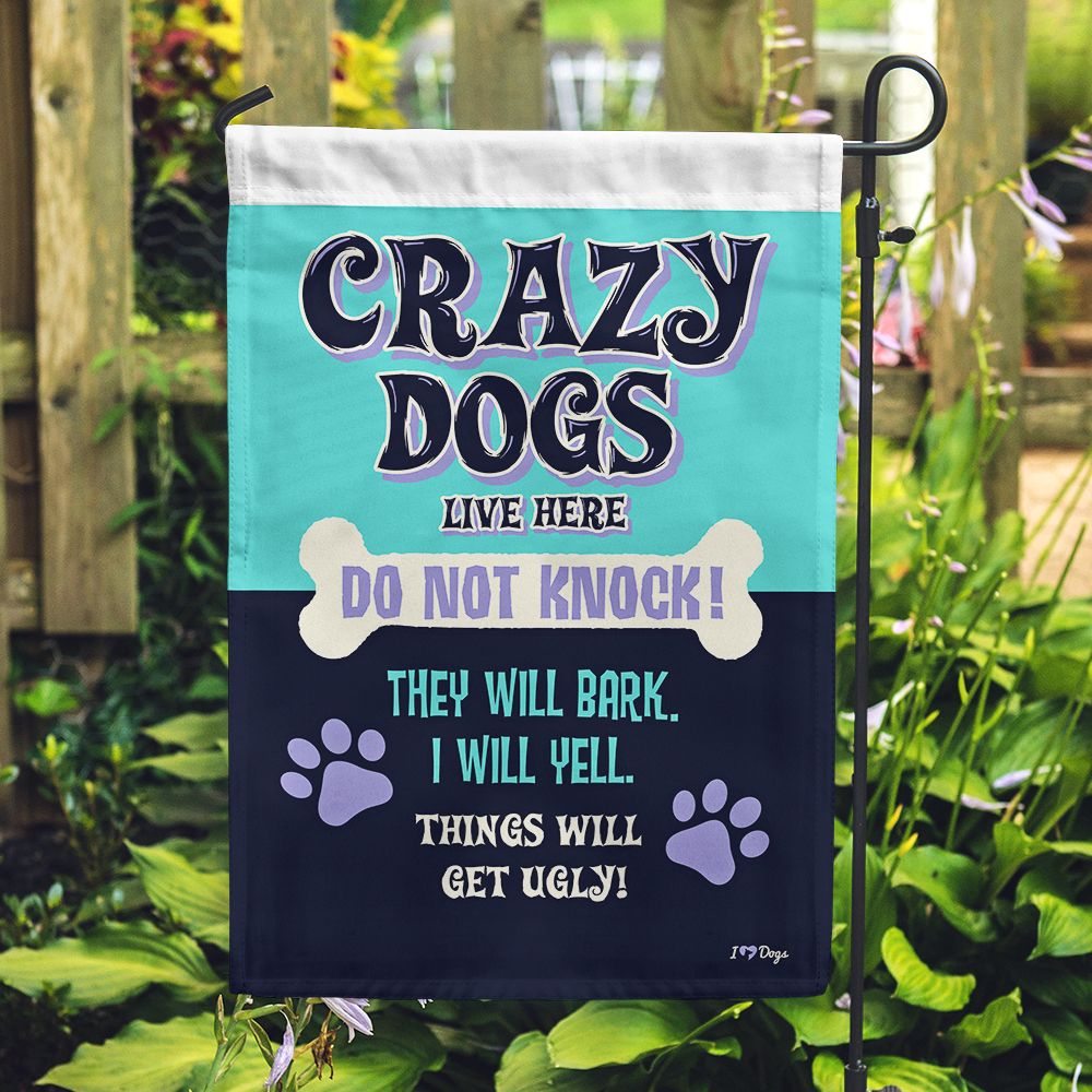 Image of NEW! Crazy Dogs Live Here Garden Flag - Deal 30% Off!