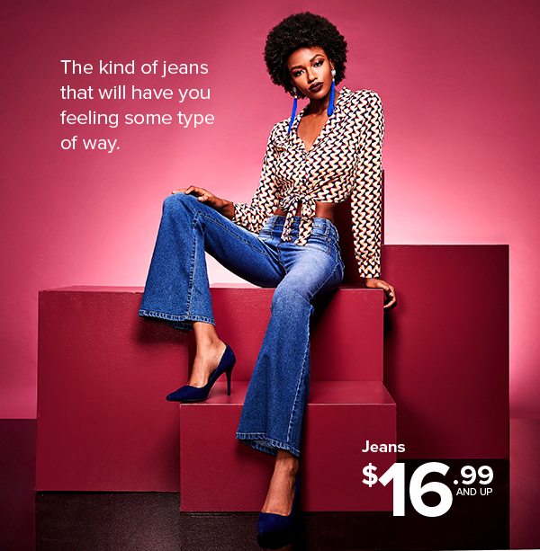 Shop Jeans $16.99 and Up