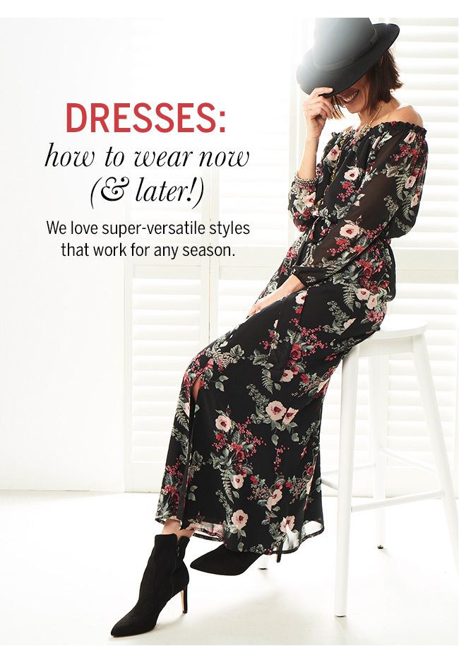 DRESSES: how to wear now (& later!) We love super-versatile styles that work for any season.
