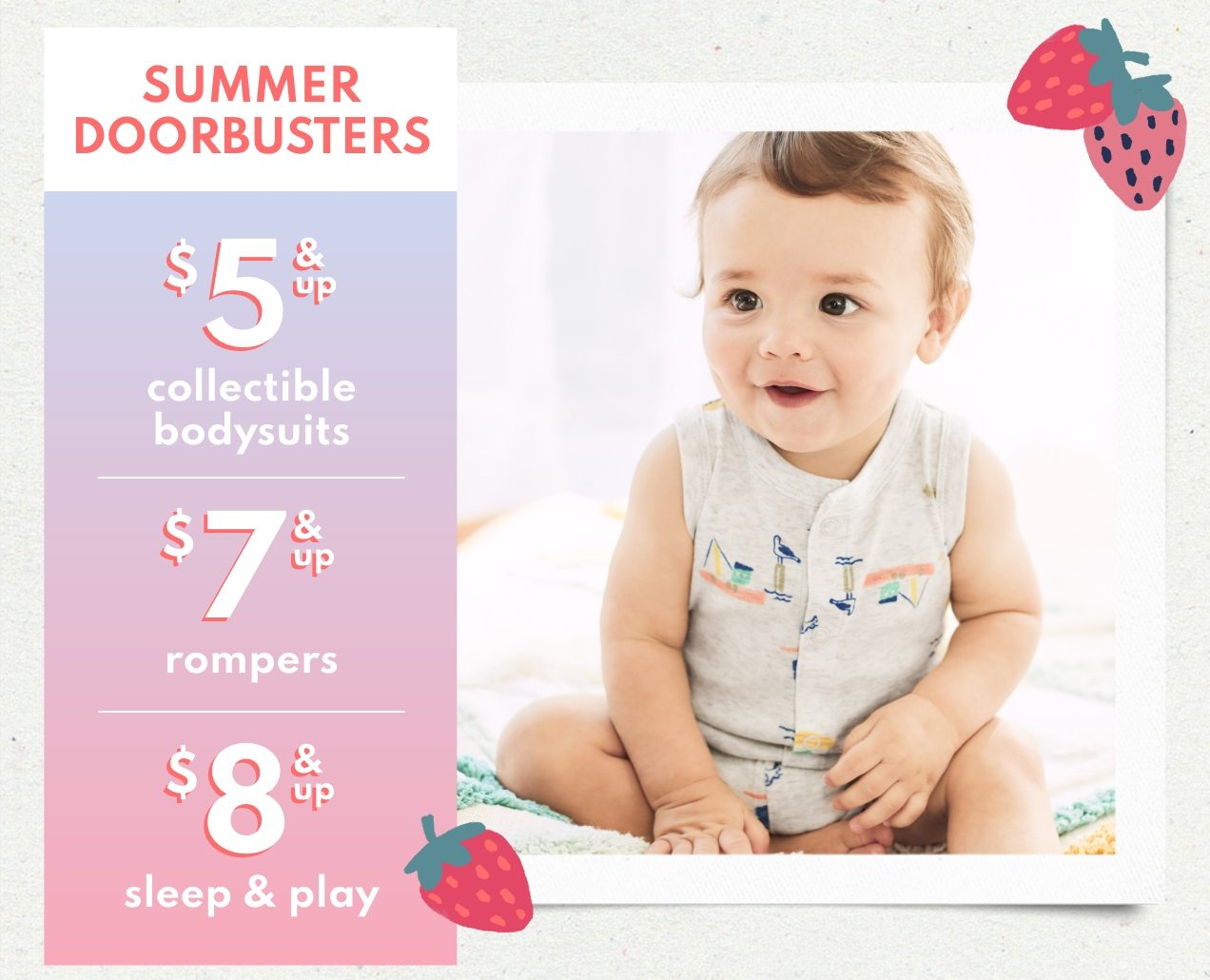 SUMMER DOORBUSTERS | $5 & up collectible bodysuits | $7 & up rompers | $8 & up sleep & play 