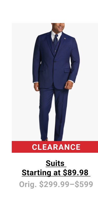 Clearance Suits Starting at $89.98 Orig. $299.99-$599.99. See terms.