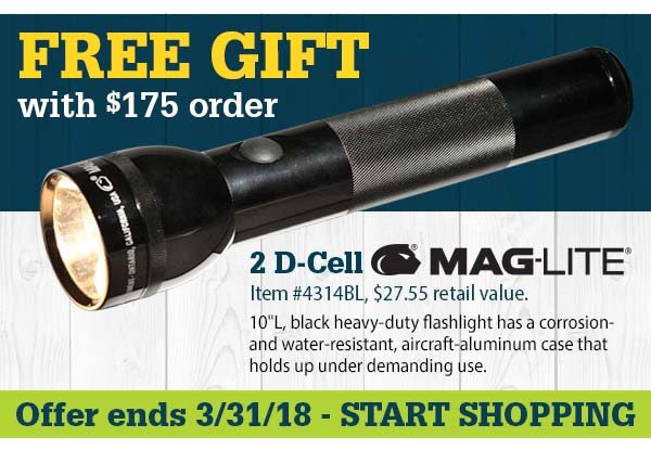 FREE GIFT with $175 order - 2 D-Cell Mag-Lite® Item #4314BL, $27.55 retail value. | Offer ends 3/31/18 - START SHOPPING
