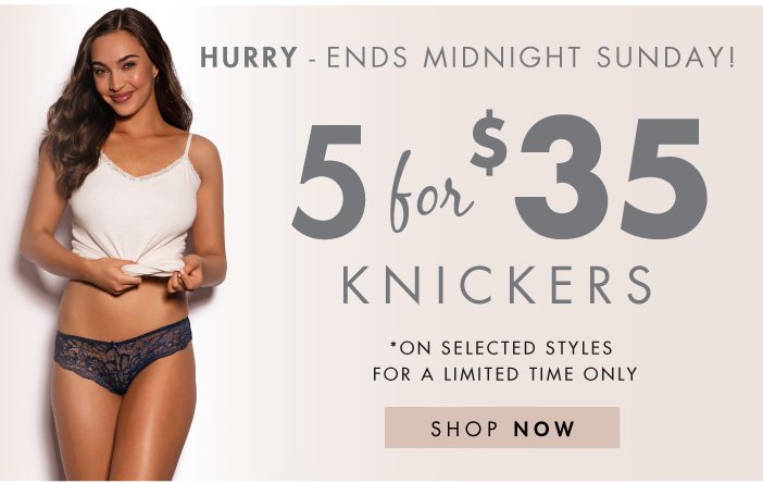 5 Knickers for $35