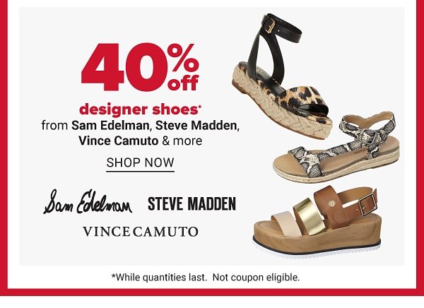 Daily Deals - 40% off designer shoes from Sam Edelman, Steve Madden, Vince Camuto & more. Shop Now.