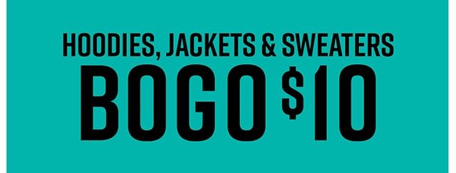 Hoodies Jackets and Sweaters BOGO $10