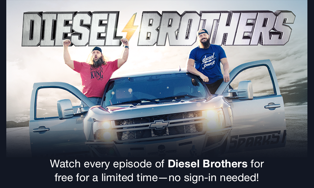 DIESEL BROTHERS - Watch every episode of Diesel Brothers for free for a limited time—no sign-in needed!