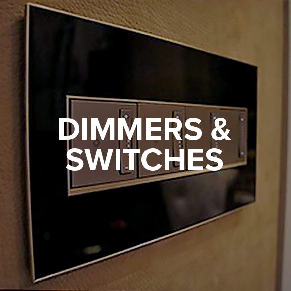 Dimmers & Switches.