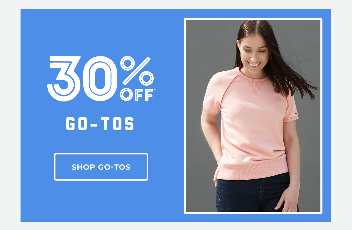 30% Off* Go-Tos