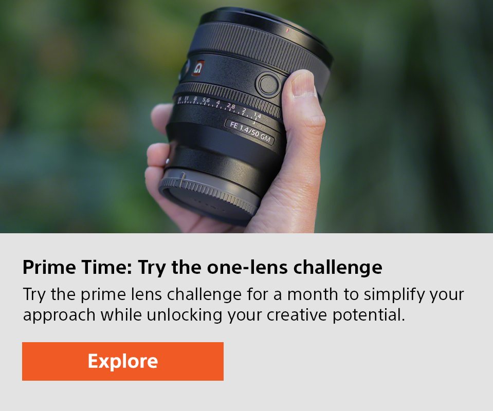 Prim Time: ry the one-lens challenge | Try the prime lens challenge for a month to simplify your approach while unlocking your creative potential. | Explore