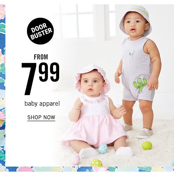 Doorbuster - Baby apparel from $7.99. Shop Now.