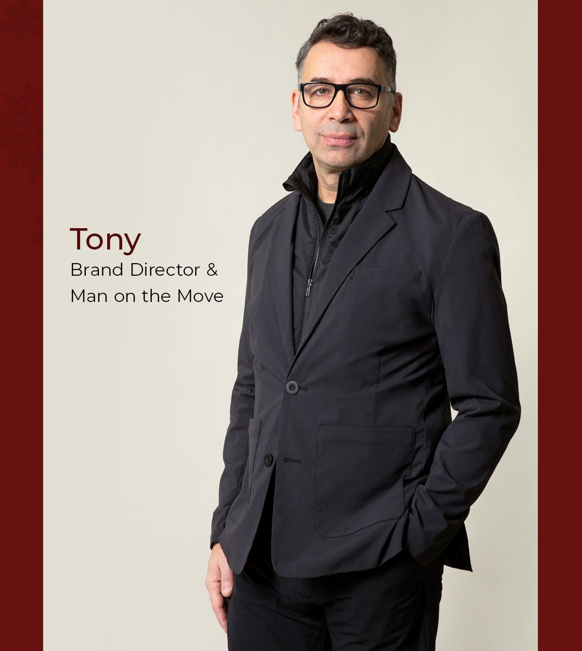 Featuring Tony - Brand Director &Man on the Move