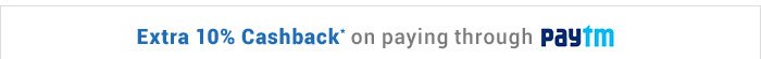 Extra 10% Cashback* on paying through Paytm wallet