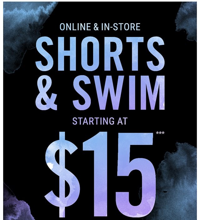 Shorts and Swim Starting at $15