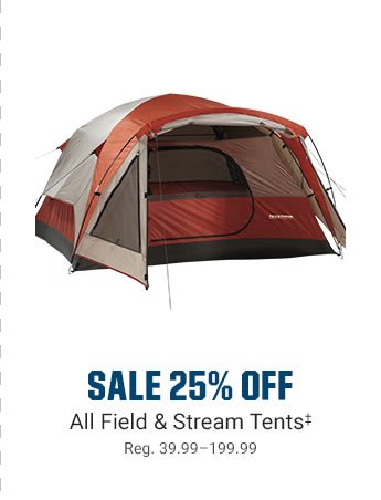 SALE 25% OFF - All Field & Stream Tents | Reg. 39.99–199.99