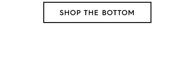 Tertiary Bottom - Shop The Bottom