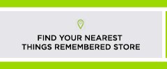 Find Your Nearest Things Remembered Store