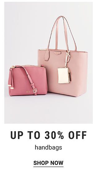 Up to 30% off handbags. Shop Now.