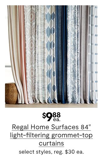 $9.88 each Regal Home Surfaces 84" light-filtering grommet-top curtains, select styles, regular price $30 each